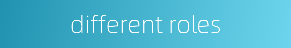 different roles的同义词