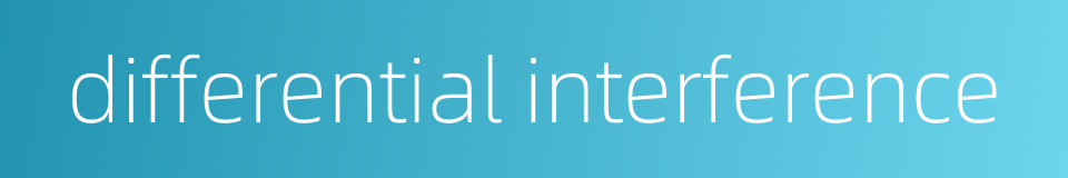 differential interference的同义词