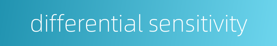 differential sensitivity的同义词