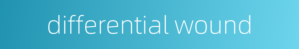 differential wound的同义词