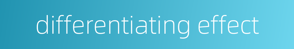 differentiating effect的同义词