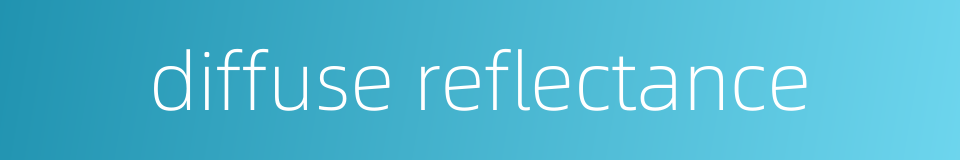 diffuse reflectance的同义词