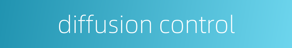 diffusion control的同义词