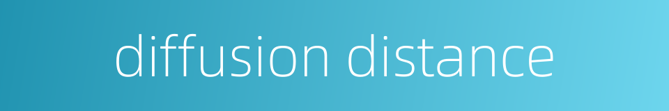 diffusion distance的同义词