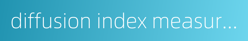 diffusion index measures的同义词