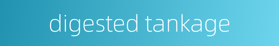 digested tankage的同义词