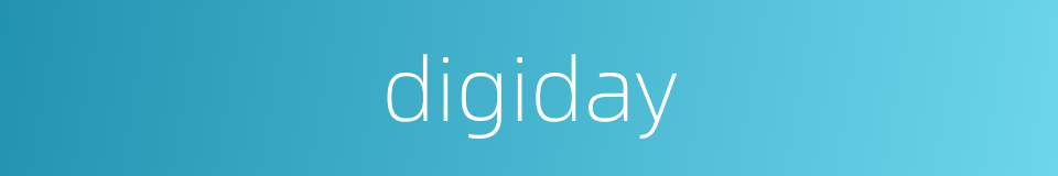 digiday的同义词