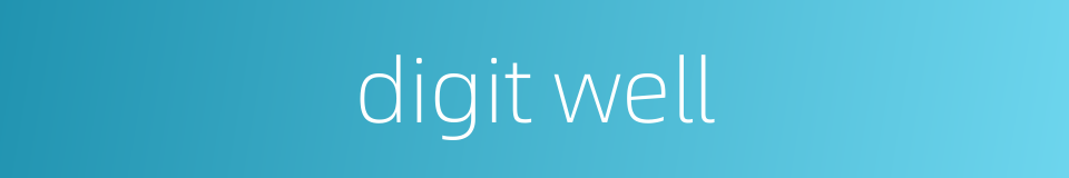 digit well的同义词