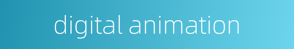 digital animation的同义词