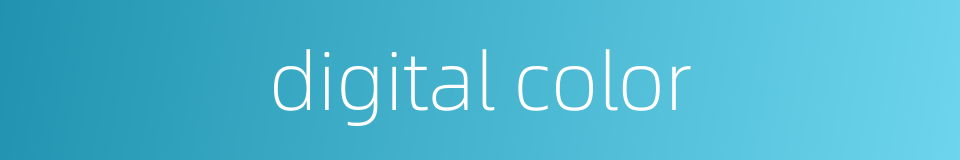digital color的同义词
