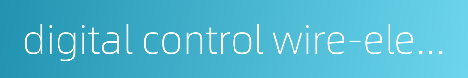 digital control wire-electrode cutting的同义词