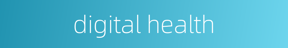 digital health的同义词