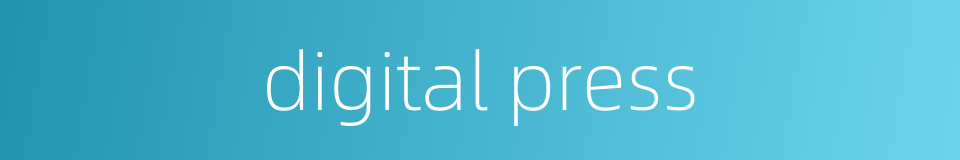 digital press的同义词