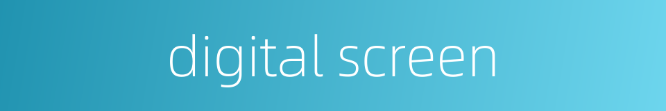 digital screen的同义词