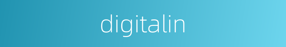 digitalin的同义词