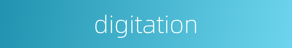 digitation的同义词