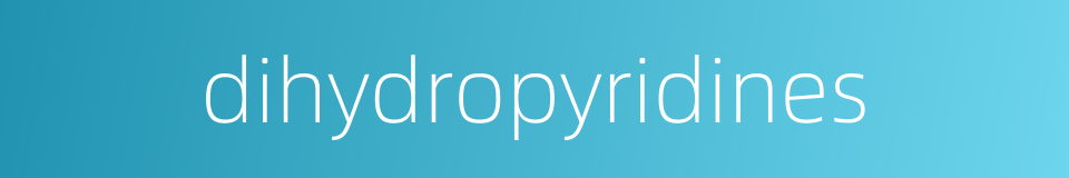 dihydropyridines的同义词