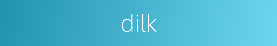 dilk的同义词