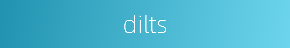 dilts的同义词