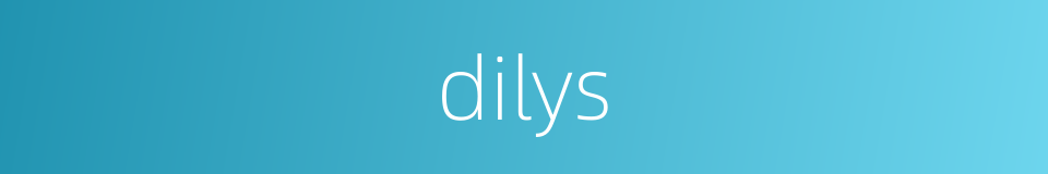 dilys的同义词