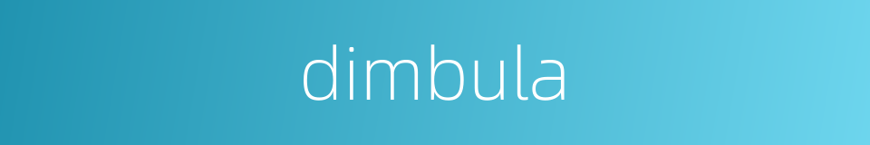 dimbula的同义词