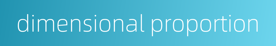dimensional proportion的同义词