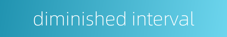 diminished interval的同义词