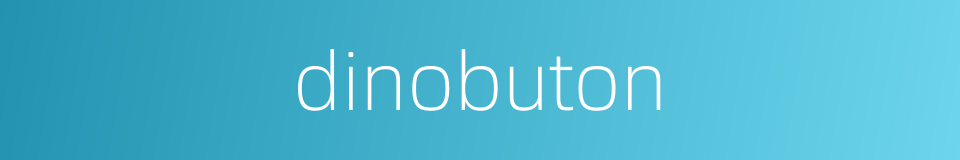 dinobuton的同义词