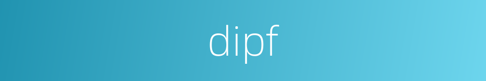 dipf的同义词