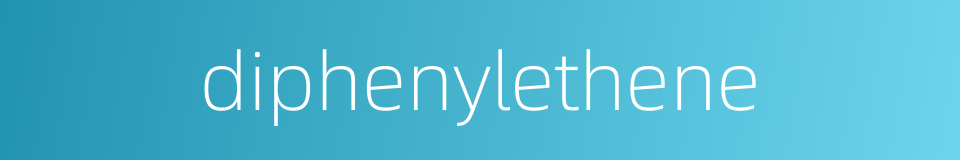 diphenylethene的同义词