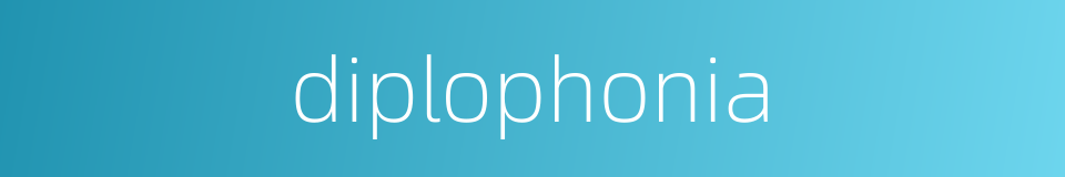 diplophonia的同义词