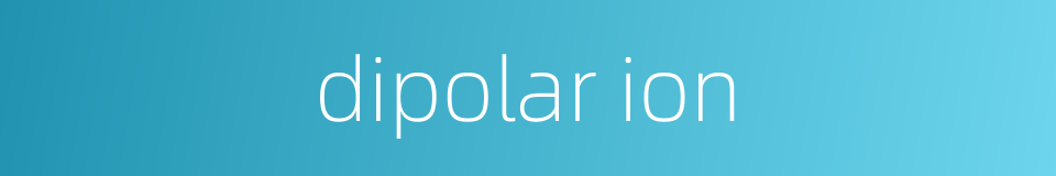 dipolar ion的同义词