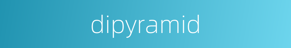 dipyramid的同义词