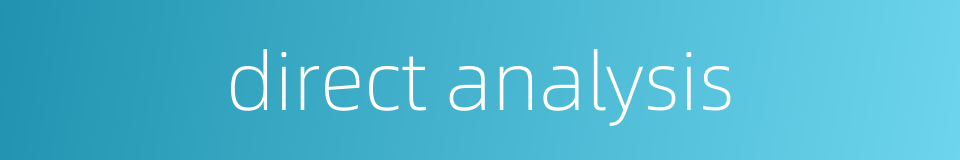 direct analysis的同义词