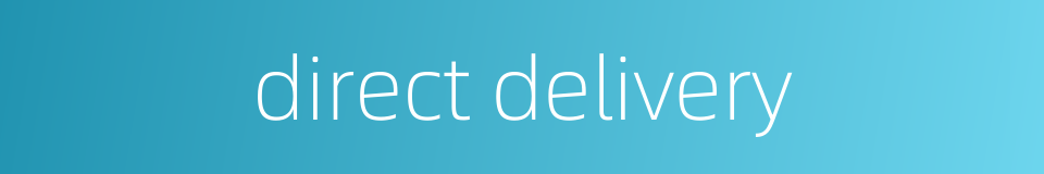 direct delivery的同义词