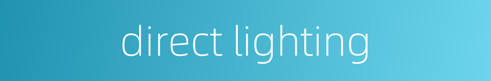 direct lighting的同义词