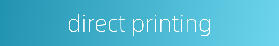 direct printing的同义词