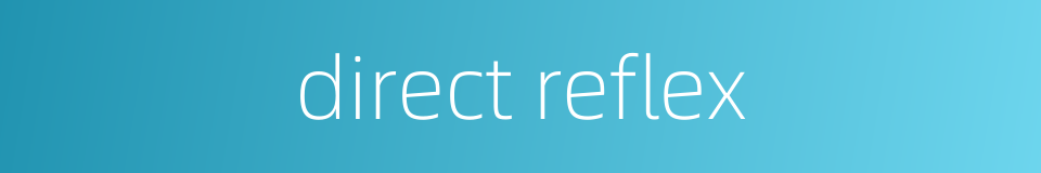 direct reflex的同义词
