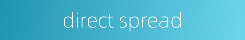direct spread的同义词