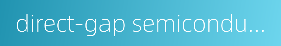 direct-gap semiconductor的同义词