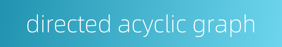 directed acyclic graph的同义词
