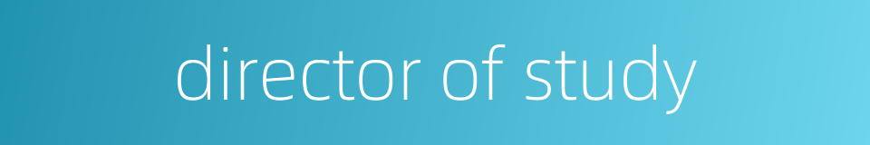 director of study的同义词