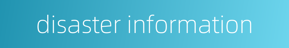 disaster information的同义词
