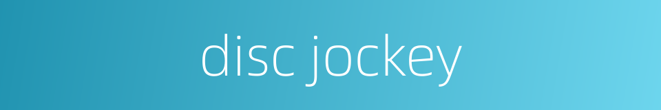 disc jockey的同义词