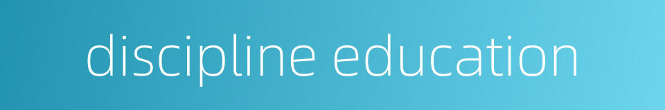 discipline education的同义词