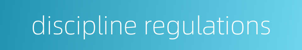 discipline regulations的同义词
