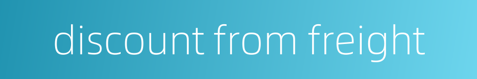 discount from freight的同义词