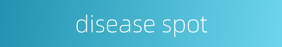 disease spot的同义词