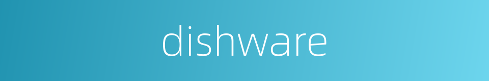 dishware的同义词