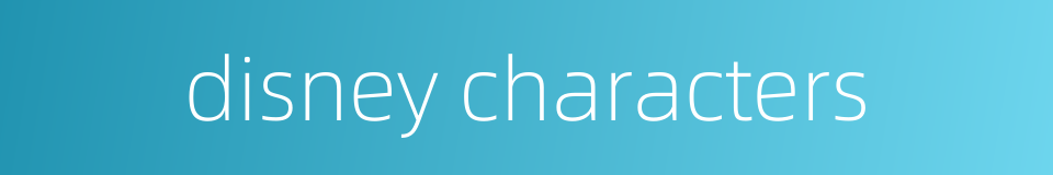 disney characters的同义词